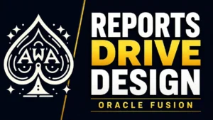 Using Reporting to Drive Oracle Fusion Requirements and Design